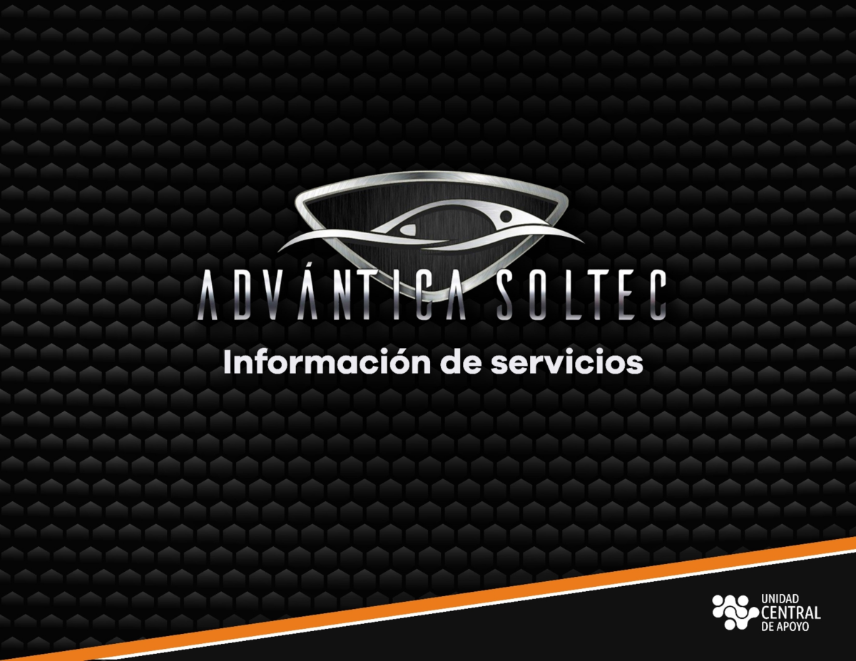 ADVANTICA SOLTEC: Información de Servicios ADVANTICA SOLTEC: Información de Servicios